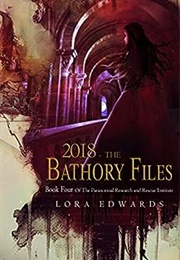 2018: The Bathory Files (Lora Edwards)
