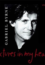 Pictures in My Head (Gabriel Byrne)