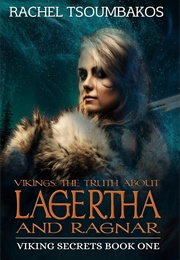 Vikings: The Truth About Lagertha and Ragnar (Rachel Tsoumbakos)