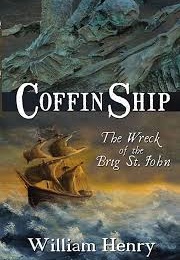 Coffin Ship the Wreck of the Brig St John (William Henry)