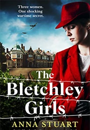 The Bletchley Girls (Anna Stuart)