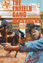 The Enfield Gang Massacre (Chris Condon)
