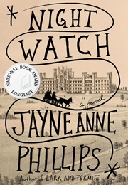 Night Watch (Jayne Anne Phillips)