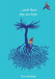 And Then She Ate Him (Tom Denbigh)