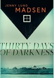 Thirty Days of Darkness (Jenny Lund Madsen)