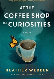 At the Coffee Shop of Curiosities (Heather Webber)