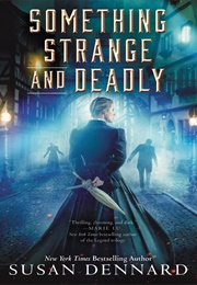 Something Strange and Deadly (Susan Dennard)