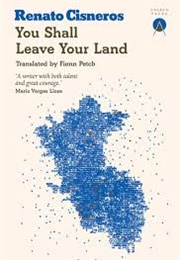 You Shall Leave Your Land (Renato Cisneros)