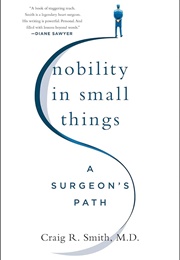Nobility in Small Things (Dr. Craig R. Smith)