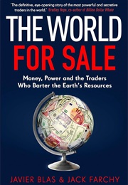 The World for Sale (Javier Blas, Jack Farchy)