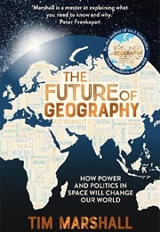 The Future of Geography (Tim Marshall)