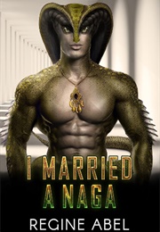 I Married a Naga (Regine Abel)