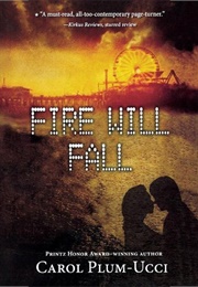 Fire Will Fall (Carol Plum-Ucci)