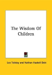 The Wisdom of Children (Leo Tolstoy)