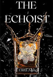 The Echoist (Eliza Anne)