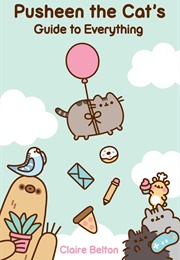 Pusheen the Cat&#39;s Guide to Everything (Claire Belton)