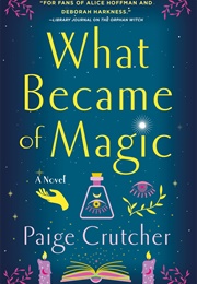 What Became of Magic (Paige Crutcher)