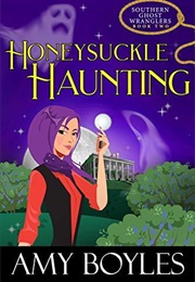Honeysuckle Haunting (Amy Boyles)