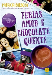 Férias, Amor E Chocolate Quente (Patricia Barbosa)