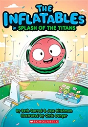 The Inflatables Vol. 4 Splash of the Titans (Beth Garrod, Jess Hitchman)