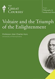 Voltaire and the Triumph of the Enlightenment (Alan Charles Kors)