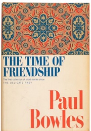 The Time of Friendship (Paul Bowles)