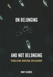 On Belonging and Not Belonging (Mary Jacobus)
