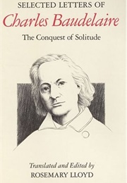 Selected Letters of Charles Baudelaire (Edited by Rosemary Lloyd)