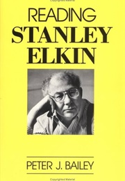 Reading Stanley Elkin (Peter J. Bailey)
