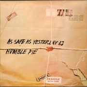 As Safe as Yesterday Is - Humble Pie