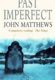 Past Imperfect (John Matthews)