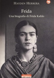 Frida. Una Biografia Di Frida Kahlo (Hayden Herrera)