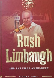 Rush Limbaugh and the First Amendment (Sean B. Dickson)