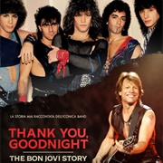 Thank You and Goodnight: The Bon Jovi Story