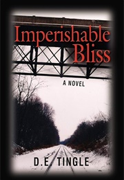 Imperishable Bliss (D.E. Tingle)
