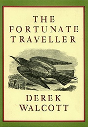 The Fortunate Traveller (Derek Walcott)