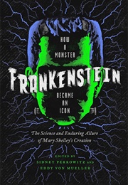 Frankenstein: How a Monster Became an Icon (Sidney Perkowitz)