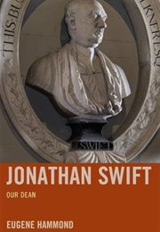 Jonathan Swift: Our Dean (Eugene Hammond)