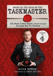 Bring Me the Head of the Taskmaster (Alex Horne)