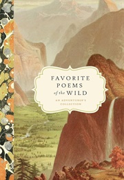 Favorite Poems of the Wild (Edited by Bushel &amp; Peck Books)