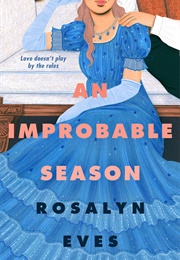 An Improbable Season (Rosalyn Eves)