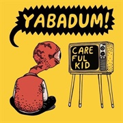 Yabadum - Careful Kid