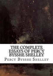 The Complete Essays of Percy Bysshe Shelley (Shelley)