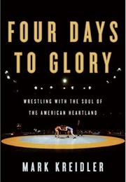 Four Days to Glory (Mark Kreidler)