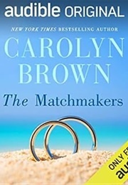 The Matchmakers (Carolyn Brown)
