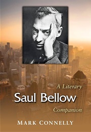 Saul Bellow: A Literary Companion (Mark Connelly)