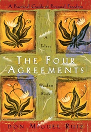 The Four Agreements (Miguel Ruiz)