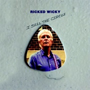 Ricked Wicky - I Sell the Circus