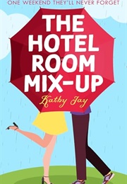 The Hotel Room Mix-Up (Kathy Jay)
