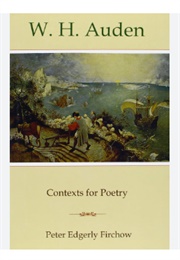 W. H. Auden: Contexts for Poetry (Peter Edgerly Firchow)